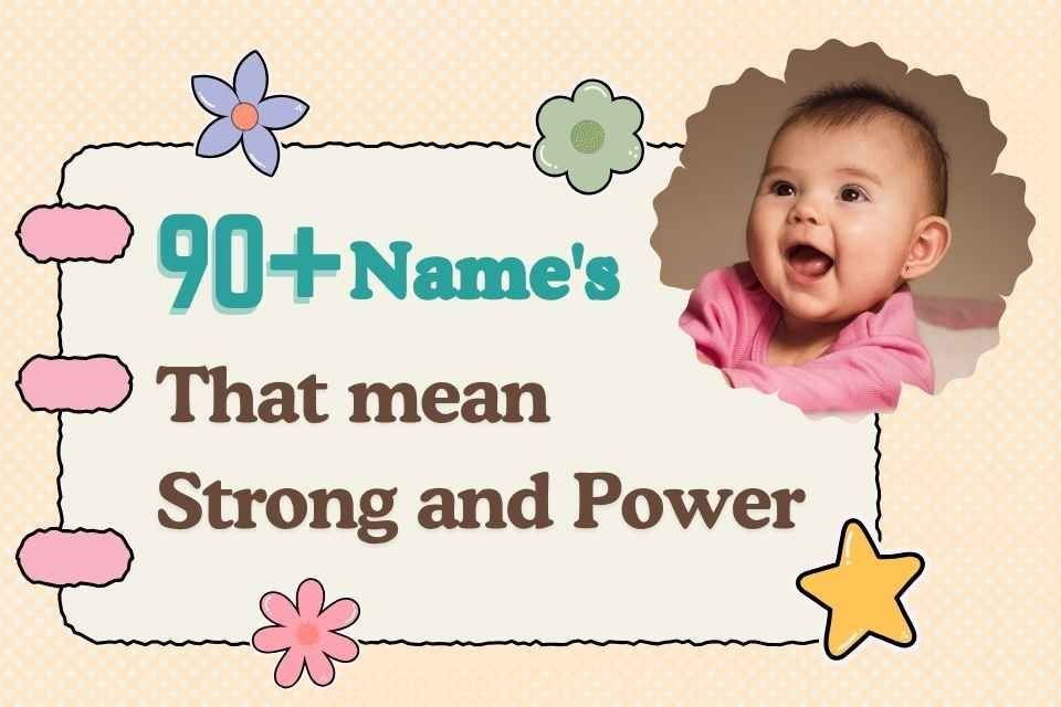 90 Best Names That Mean Strong and Power
